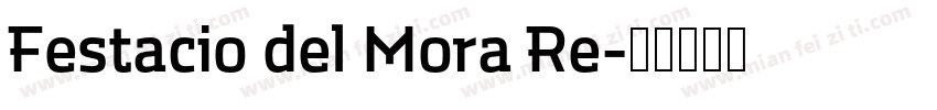 Festacio del Mora Re字体转换